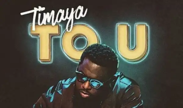 Timaya - To U